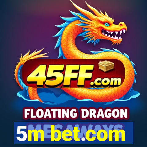 5m bet.com